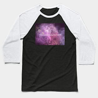 Psalm 19:1 over Nebula 3 Baseball T-Shirt